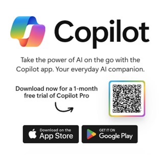 Promotional image for the Copilot app. The Copilot logo is displayed at the top with the tagline, 'Take the power of AI on the go with the Copilot app. Your everyday AI companion.' Below, the text encourages users to 'Download now for a 1-month free trial of Copilot Pro.' A QR code is provided for easy access to the app download. At the bottom, there are icons for the App Store and Google Play, indicating availability on both platforms