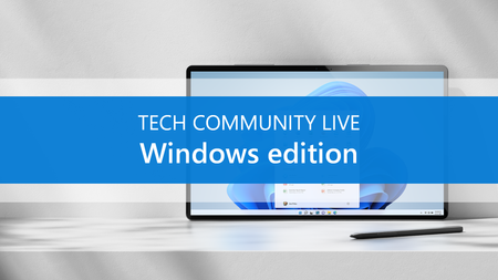 Tech Community Live: Windows edition