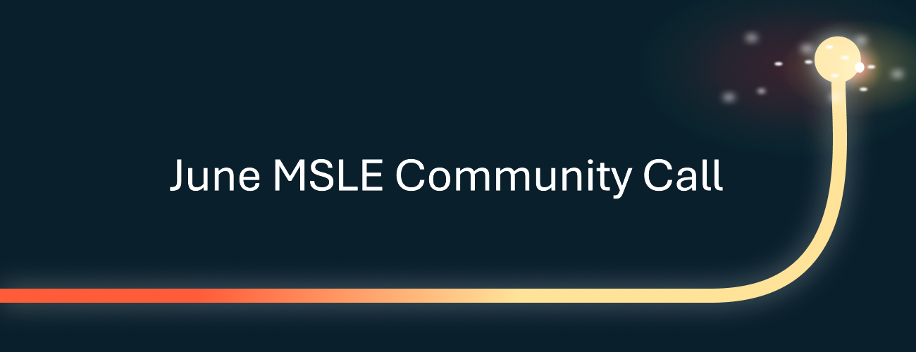 Join us for our upcoming MSLE Community Call! | Microsoft Community Hub
