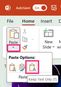 The Keep Text Only item on the Paste dropdown on the Home ribbon in PowerPoint for Windows.
