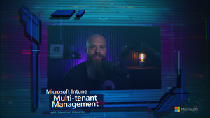 Screenshot of YouTube video with Jonathan Edwards, a Microsoft Intune MVP