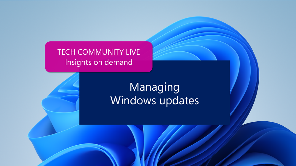 Promotional banner for Tech Community Live session about managing Windows updates, featuring Windows 11 swirl design.