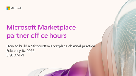 Join us to learn how to build a Microsoft Marketplace channel practice, here on the Tech Community!