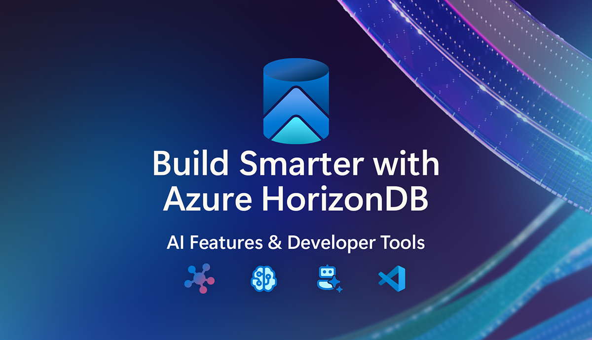 Build Smarter with Azure HorizonDB | Microsoft Community Hub