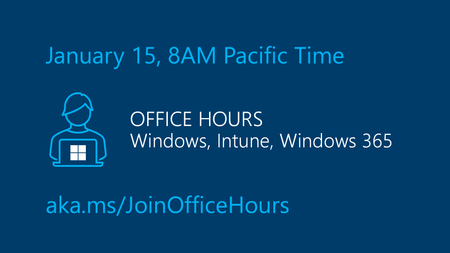 Join Windows Office Hours - January 15, here on the tech community!