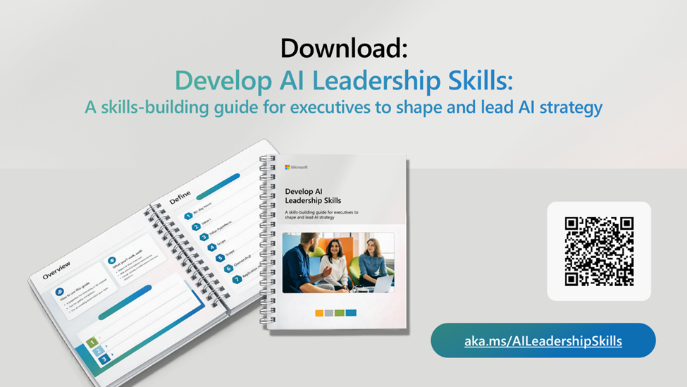 Download the Develop AI Leadership Skills guide at aka.ms/AILeadershipSkills