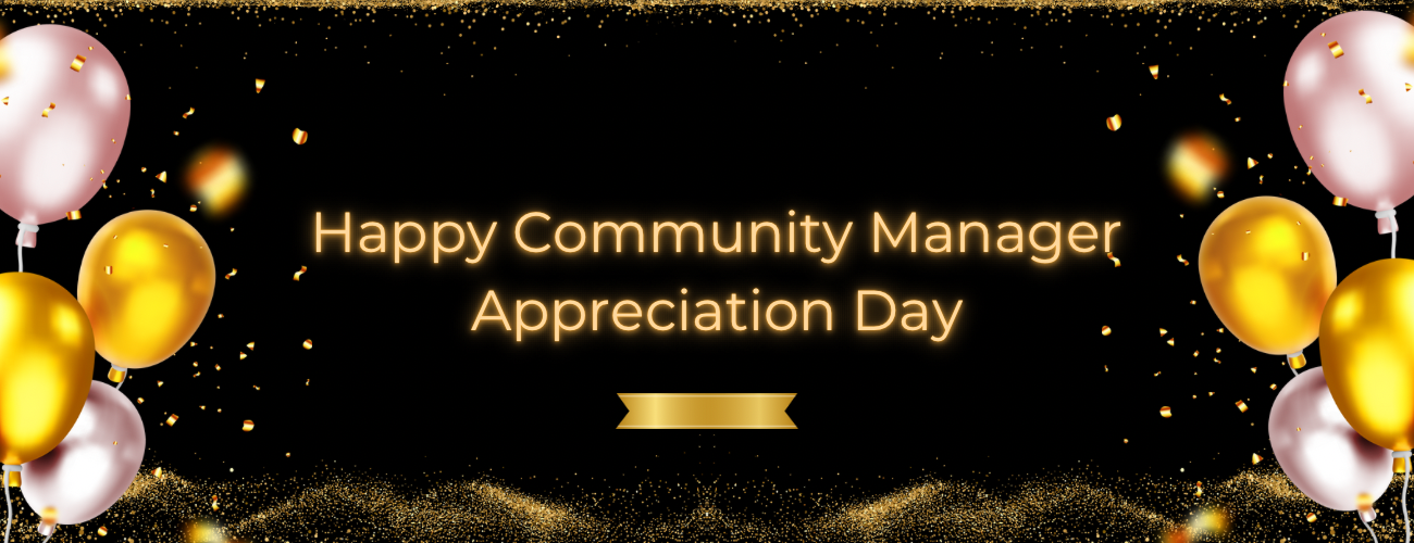 Happy Community Manager Appreciation Day