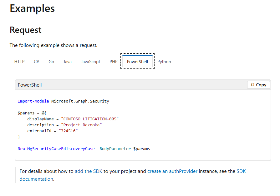 Image from the Microsoft Graph documentation showing an example of how to create an eDiscovery case using the New-MgSecurityCaseeDiscoveryCase cmdlet as well as a JSON representing the parameters that are passed to the cmdlet. The parameters include DisplayName, Description and ExternalID
