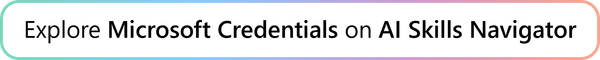 Explore Microsoft Credentials on AI Skills Navigator