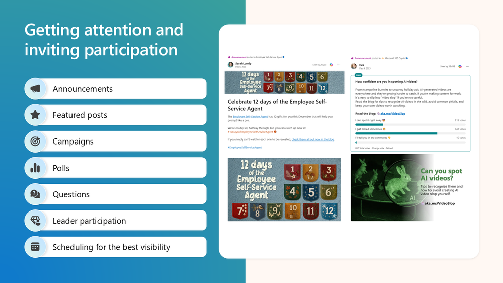 Getting attention and inviting participation with announcements, featured posts, campaigns, polls, questions, leader participation, scheduling for the best visibility