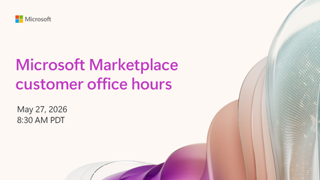 Join us for Microsoft Marketplace customer office hours, here on the tech community!
