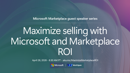 Join us to learn how to maximize selling with Microsoft and Marketplace ROI, here on the Tech Community!