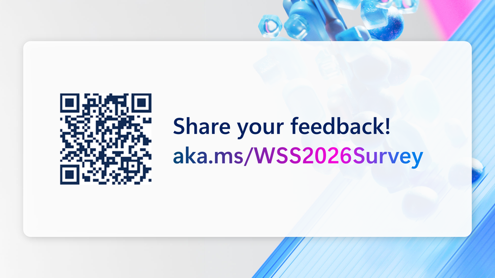 Share your feedback on Windows Server Summit by visiting https://aka.ms/WSS2026Survey