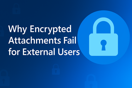 특정 상황에서 외부 사용자가 암호화된 첨부 파일을 열 수 없는 이유와 이를 안전하게 해결하는 방법