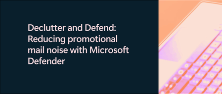 정리하고 보호하기: Microsoft Defender로 홍보 메일 소음을 줄이는 방법