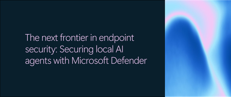 엔드포인트 보안의 새로운 지평: Microsoft Defender를 활용한 로컬 AI 에이전트 보안
