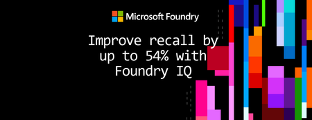 Foundry IQ: 지식 기반을 통해 리콜률을 최대 54%까지 향상시키세요