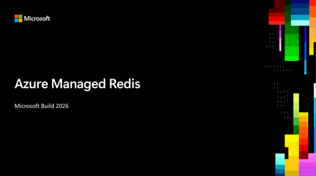 참가 전 알아두면 좋은 정보: Microsoft Build 2026의 Azure Managed Redis