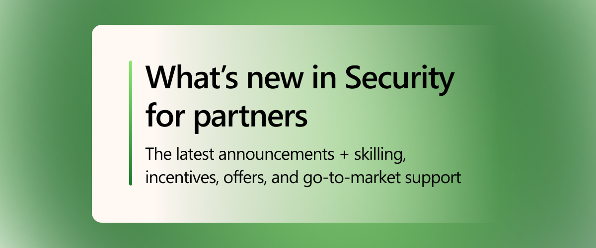 August update: What’s new in Security for partners | Microsoft ...