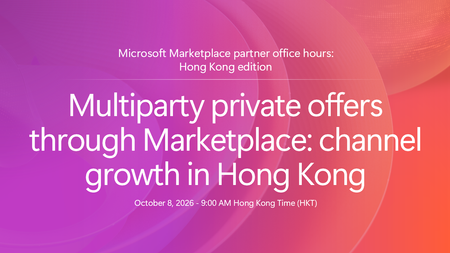 Join us for Multiparty private offers through Marketplace: channel growth in Hong Kong, here on the Tech Community!