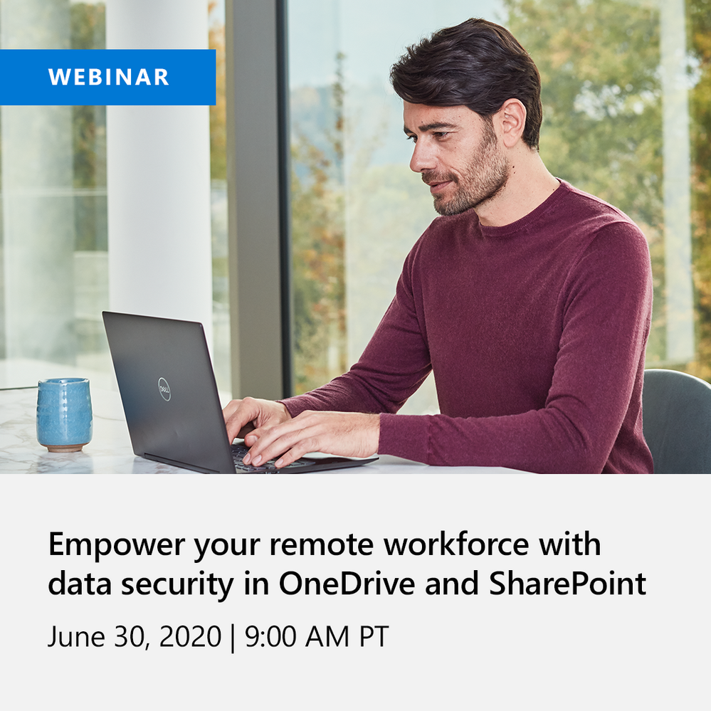 June 30: Events on empowering your remote workforce with data security ...