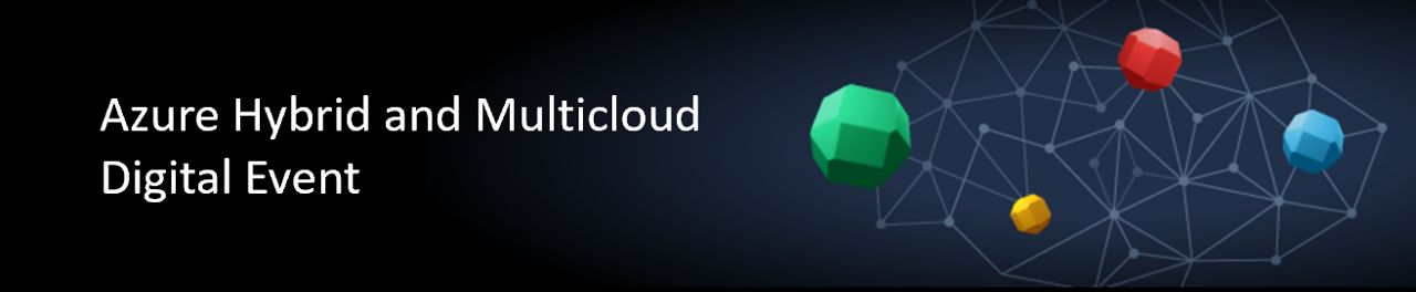 Watch the Azure Hybrid and Multicloud Digital Event on demand ...