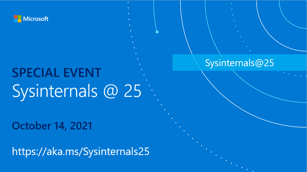 Decorative card stating that Sysinternals@25 is a special event on October 14, 2021