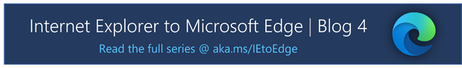 Banner image showing that this is blog 4 in the Internet Explorer to Microsoft Edge blog series and that the full series is available by visiting aka.ms/IEtoEdge