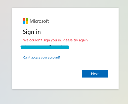Error showing I couldn't sign in even after showing the correct O365 E-mail Address after the 2mins login loop has ended