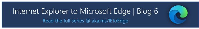 Banner-style image showing that this is part of the Internet Explorer to Microsoft Edge blog series, which is available at https://aka.ms/IEtoEdge