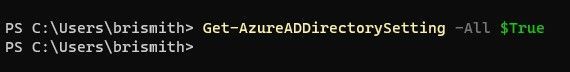 Get-AzureADDirectorySetting was executed in PowerShell but returned no results