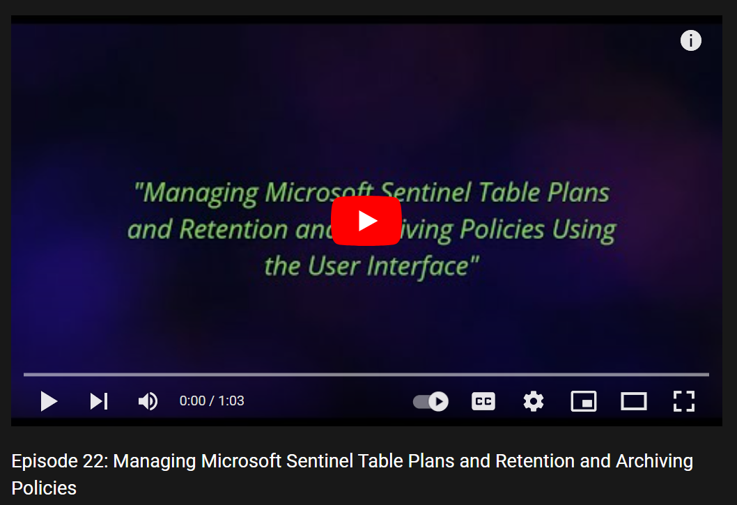 New Video | Episode 22: Managing Microsoft Sentinel Table Plans and ...