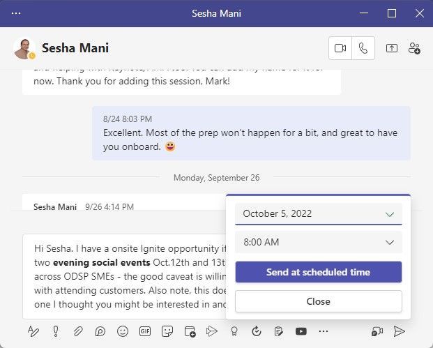 I didn't want to bother my colleague, Sesha, after hours, so I used the delayed send feature (right-clicking on the send button) so he'd get my Teams chat the following morning.