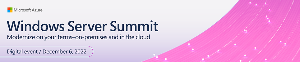 Digital event: Windows Server Summit on December 6 | Microsoft ...