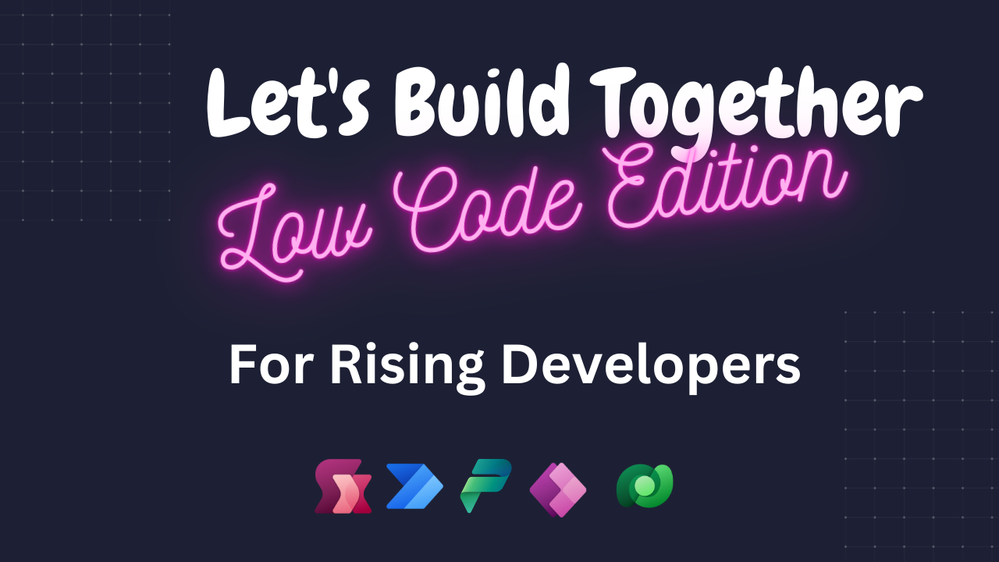 A picture showing Let's Build Together Low Code Edition