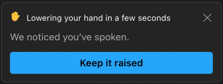 Prompt Microsoft Teams to let you know your hand will be lowered after it notices that you’ve spoken.