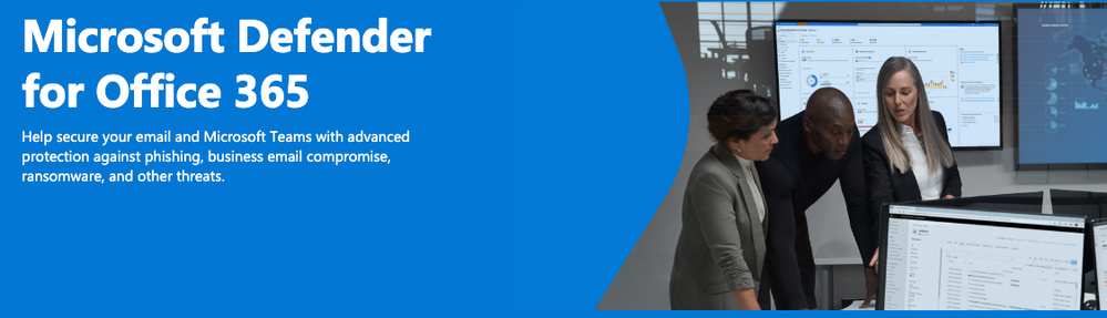 A banner image with the text: "Microsoft Defender for Office 365: Help secure your email and Microsoft Teams with advanced protection against phishing, business email compromise, ransomware, and other threats."