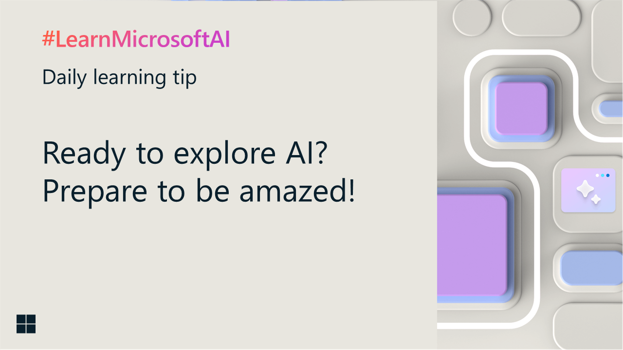 Ready to explore AI? Prepare to be amazed! Microsoft Community Hub