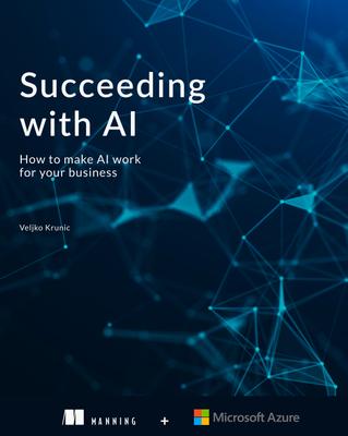 Succeeding with AI - How to Make AI Work for Your Business.png