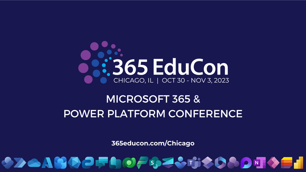 365 EduCon – Chicago, October 30 – November 3, 2023. 365EduCon.com/Chicago