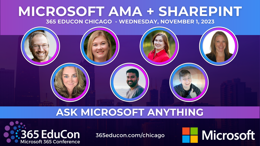 Microsoft AMA + SharePint (Wednesday, Nov. 1st from 4:50pm – 6:50pm CDT) - Your chance to ask Microsoft product leaders questions and GET answers. Panelists – top-left-clockwise: Mark Kashman, Liz Sundet, Cathy Dew, Michelle Gilbert, Marc Mroz, Harysh Menon, and Heather Newman.